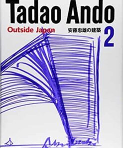 Tadao Ando 2: Outside Japan