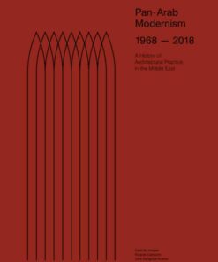 Pan-Arab Modernism 1968-2018: The History of Architectural Practice in The Middle East
