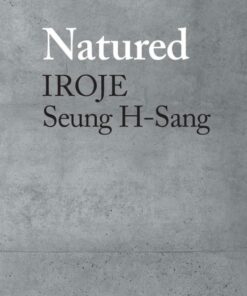 Natured: Iroje, Seung H-Sang