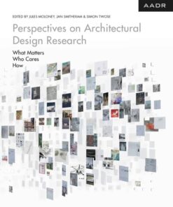 Perspectives on Architectural Design Research: What matters - Who Cares - How