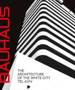 More Than Bauhaus: The Architecture of The White City Tel Aviv