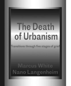 The Death of Urbanism: Transitions through five stages of grief