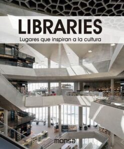 LIBRARIES. Lugares que inspiran a la cultura