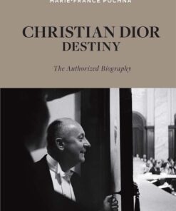 Christian Dior: Destiny : The Authorized Biography