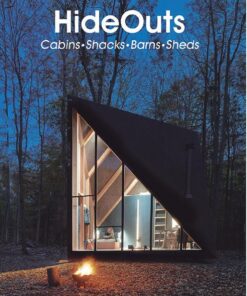 HIDEOUTS. Cabins, Shacks, Barns, Sheds