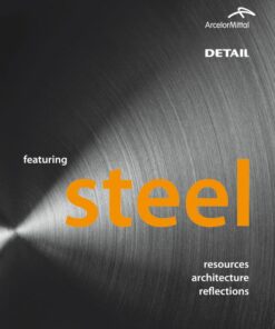 Featuring Steel: Resources, architecture, reflections