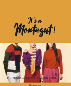 It's a Montagut!: 140 Years of French Savoir Faire