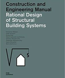 Rational Design of Structural Building Systems: Construction and Engineering Manual