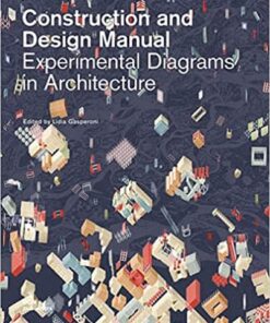 Experimental Diagrams in Architecture: Construction and Design Manual
