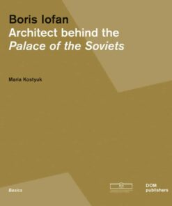 Boris Iofan: Architect behind the Palace of the Soviets