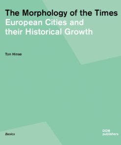 The Morphology of the Times: European Cities and their Historical Growth