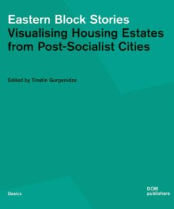 Eastern Block Stories: Visualising Housing Estates from Post-Socialist Cities