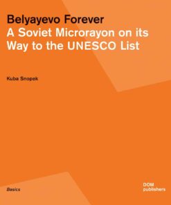 Belyayevo Forever: A Soviet Microrayon on its Way to the UNESCO List