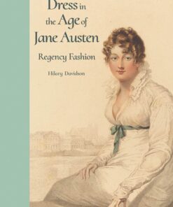 Dress in the Age of Jane Austen: Regency Fashion