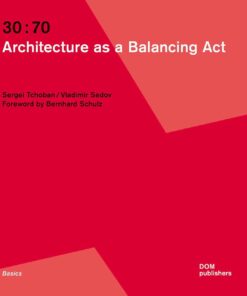 30:70: Architecture as a Balancing Act