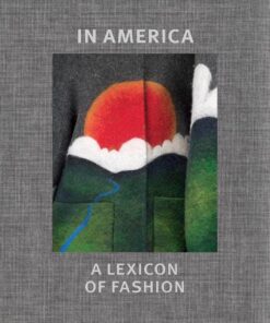In America – A Lexicon of Fashion