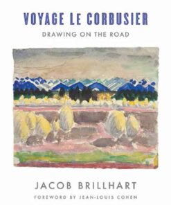 Voyage Le Corbusier: Drawing on the Road