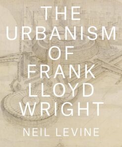 The Urbanism of Frank Lloyd Wright