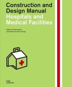 Hospitals and Medical Facilities: Construction and Design Manual
