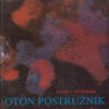 Oton Postružnik: u znaku likovne preobrazbe