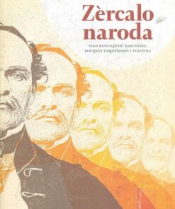 Zèrcalo naroda. Ivan Kukuljević Sakcinski: povijest umjetnosti i politika