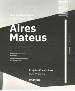 Aires Mateus Architectural Guide: Built Projects