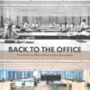 Back to the Office : 50 Revolutionary Office Buildings and How They Sustained