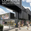 CONTAINER ARCHITECTURE. Modular, Prefab, Affordable, Movable and Sustainable Living