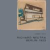 Richard Neutra : Berlin 1923