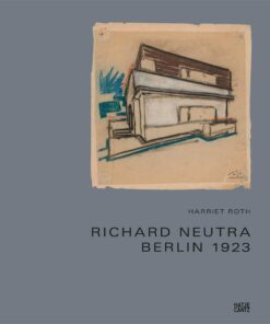Richard Neutra : Berlin 1923