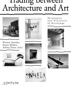 Trading Between Architecture and Art: Strategies and Practices of Exchange