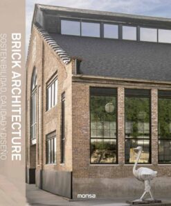 BRICK ARCHITECTURE. Sostenibilidad, Calidad y Diseño by Monsa Publications