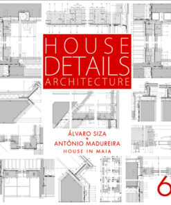 House Details Magazine 6 - Álvaro Siza + António Madureira (House in Maia)