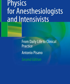 Physics for Anesthesiologists and Intensivists: From Daily Life to Clinical Practice