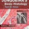 Junqueira’s Basic Histology: Text and Atlas, 15th Edition
