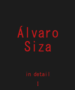 Álvaro Siza in Detail Volume 1, 2nd Edition