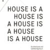 A House Is A House : Architectures and Collaborations of Johnston Marklee