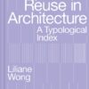 Adaptive Reuse in Architecture : A Typological Index
