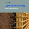 Light Earth Building : A Handbook for Building with Wood and Earth