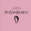 The World According to Yves Saint Laurent