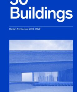 50 Buildings - Danish Architecture 2016-2022