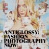 Anti-Glossy : Fashion Photography Now