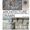 Architecture - Drawn: From the Middle Ages to the Present