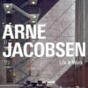 Arne Jacobsen Life & Work