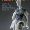Kimono Refashioned : Japan's Impact on International Fashion
