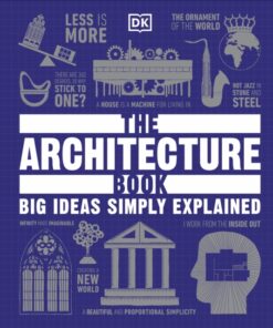 The Architecture Book : Big Ideas Simply Explained