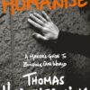 Humanise : A Maker’s Guide to Building Our World
