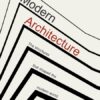 Modern Architecture : The Structures that Shaped the Modern World