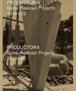 PRODUCTORA - Some Realized Projects 2014—22