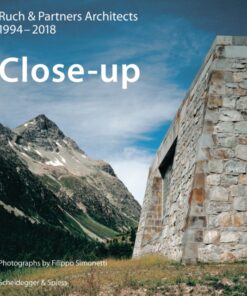 Close-up - Ruch & Partner Architects 1994-2018